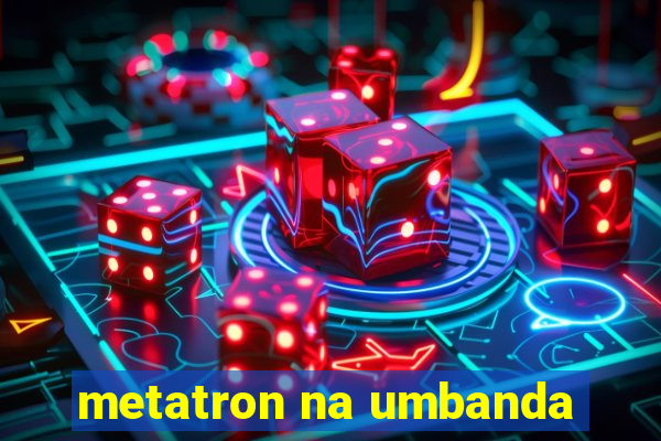 metatron na umbanda